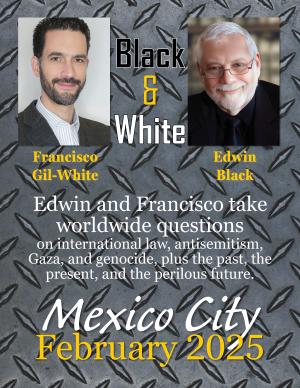Special Event: Edwin Black and Francisco Gil-White: Edwin and Francisco Take Worldwide Questions