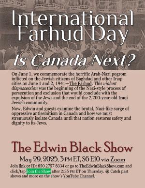 S6 E10: International Farhud Day — Is Canada Next?