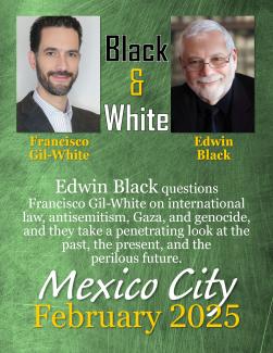 Special Event: Edwin Black and Francisco Gil-White: Edwin Asks Questions of Francisco
