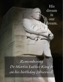 Dr MLK Jr birthday greetings -- his dream is our dream