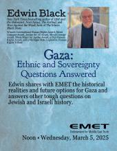 Special Event: Edwin Black on Gaza for EMET