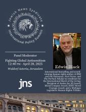 Special Event: Edwin Moderates the Panel on Fighting Global Antisemitism Panel at the JNS International Policy Summit.